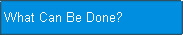  What Can Be Done? 
