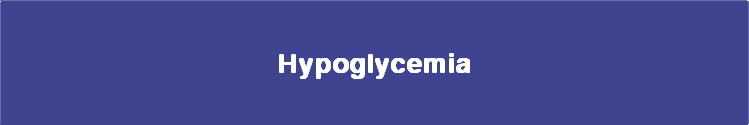  Hypoglycemia 