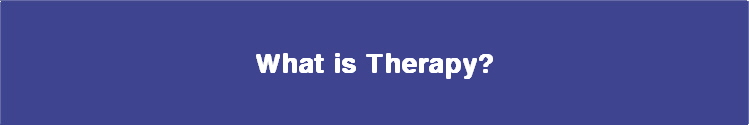  What is Therapy? 